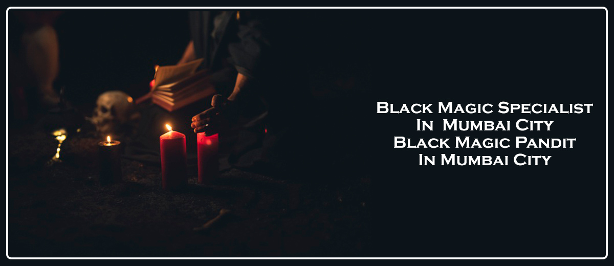 Black Magic Astrologer in Mumbai City | Black Magic