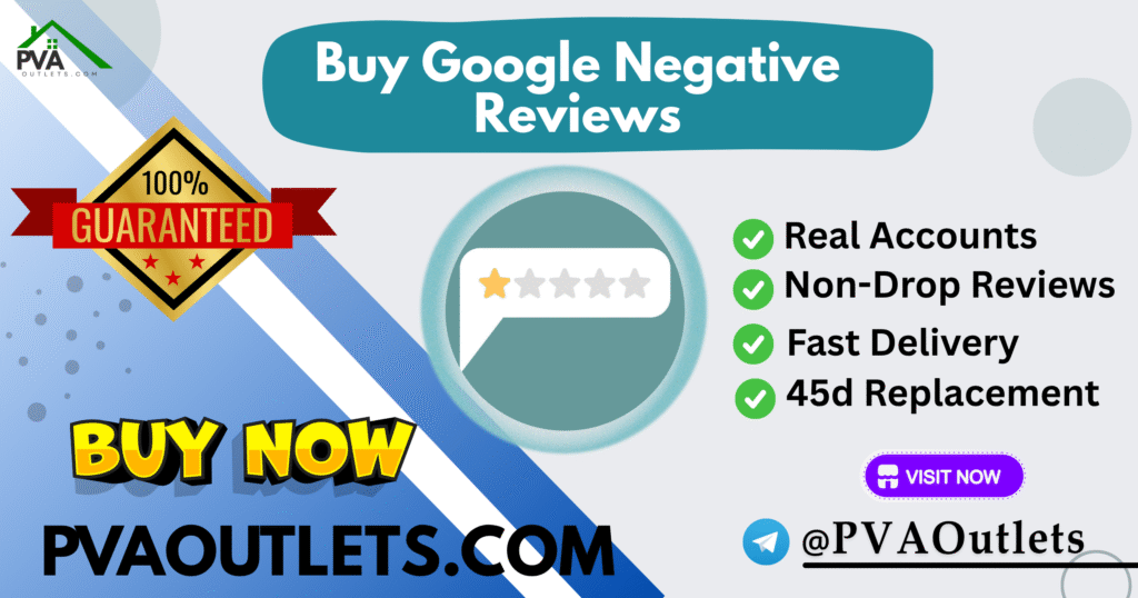 Buy Google Negative Reviews - 100% Real Accounts And Non Drop