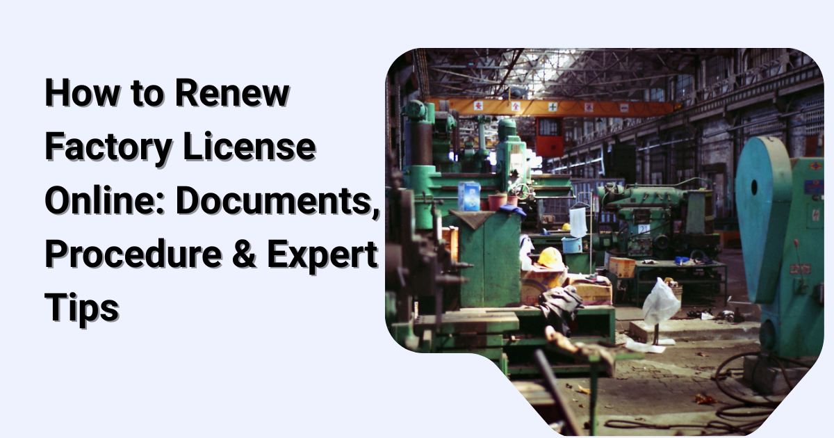 How to Renew Factory License Online: Documents, Procedure & Expert Tips – Arzuka